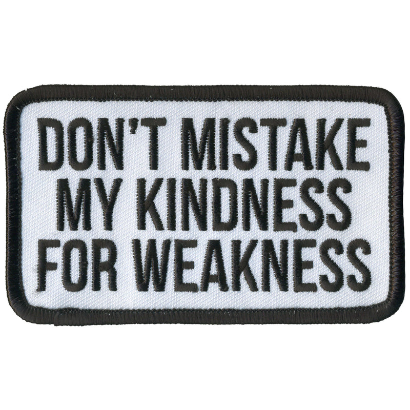 Don't Mistake Kindness for Weak