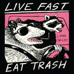 Live Fast, Eat Trash T